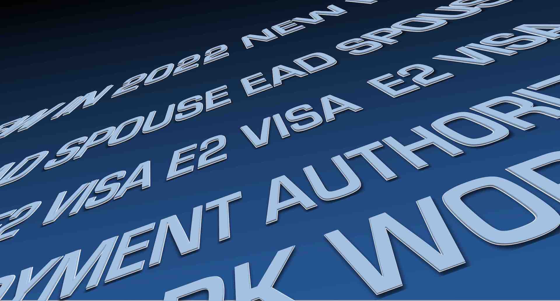 New Process for Employment Authorization of E2 Visa Spouses
