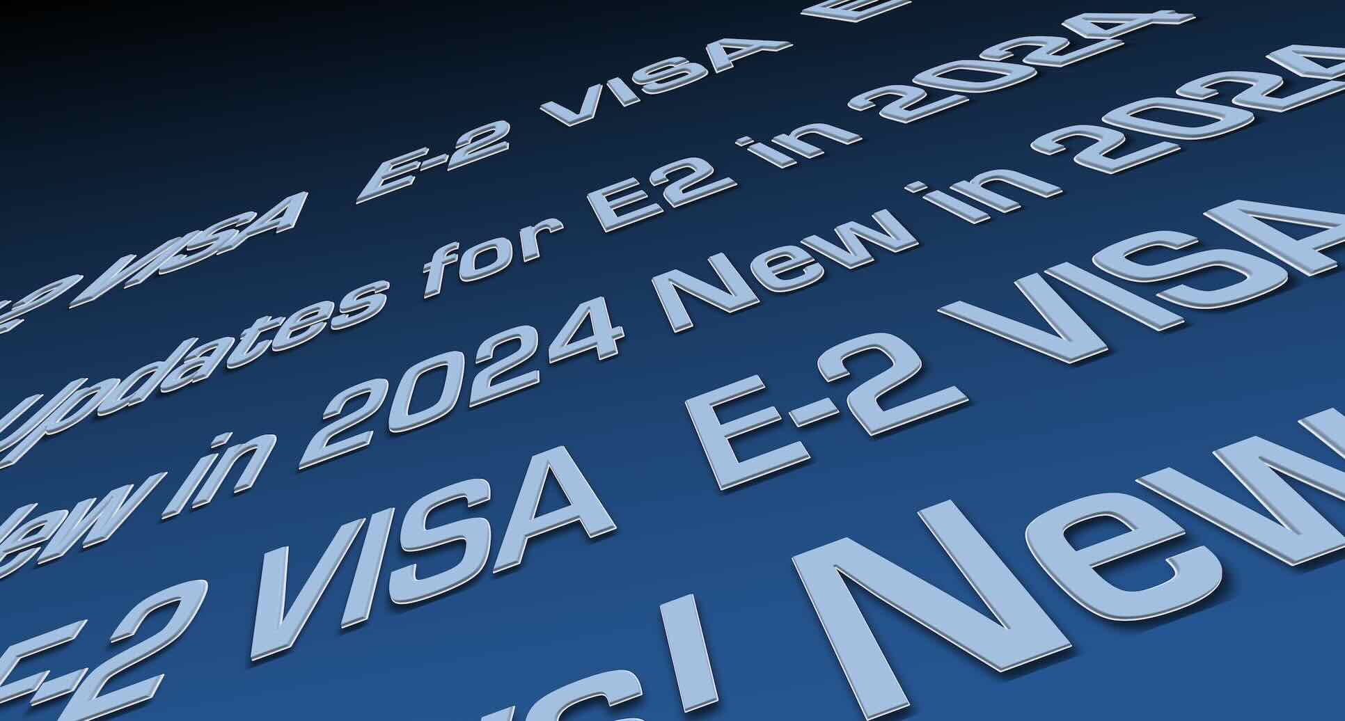 Lee más sobre el artículo Visas E-2: Actualizaciones y novedades para 2024
